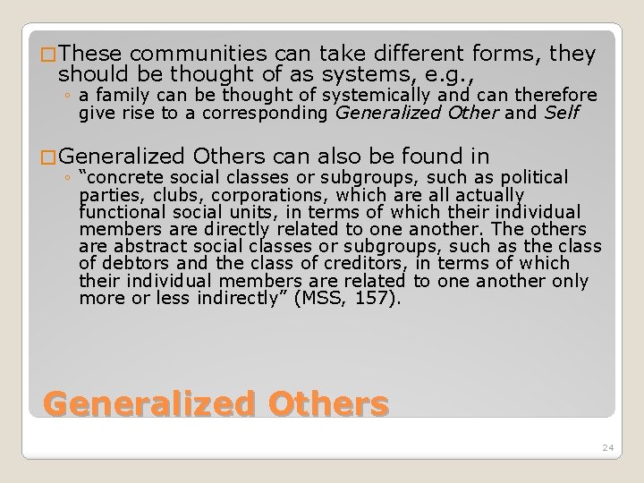 � These communities can take different forms, they should be thought of as systems,