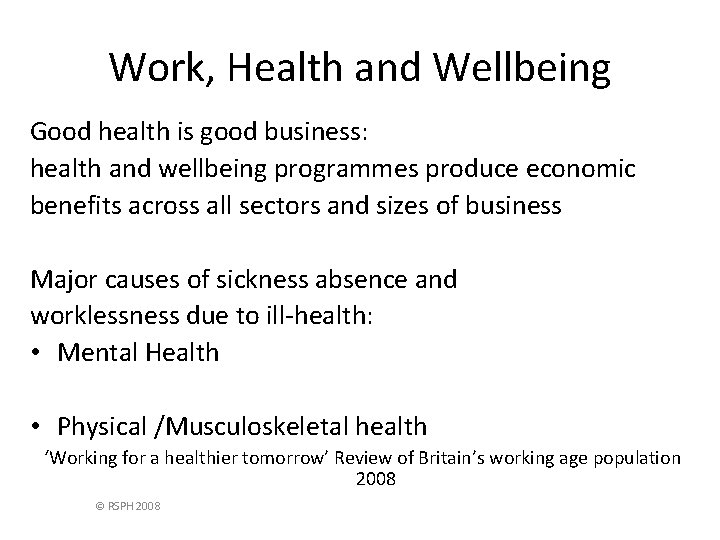 Work, Health and Wellbeing Good health is good business: health and wellbeing programmes produce