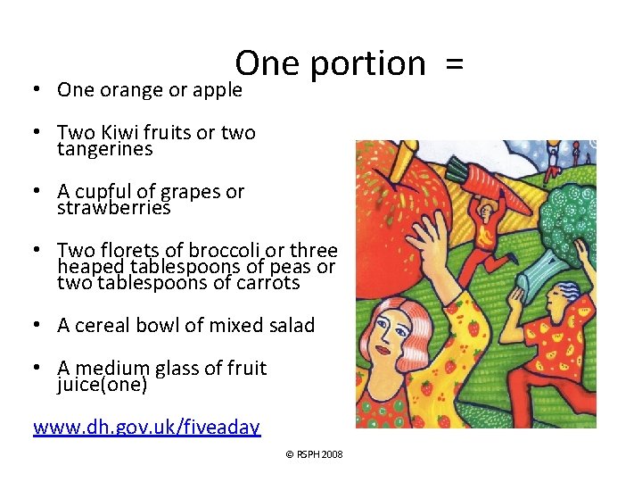 One portion = • One orange or apple • Two Kiwi fruits or two