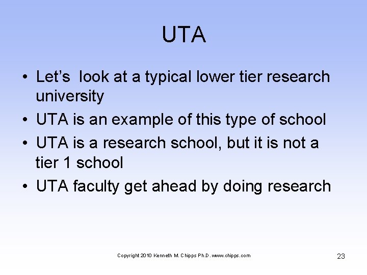 UTA • Let’s look at a typical lower tier research university • UTA is