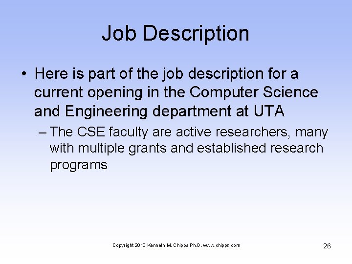 Job Description • Here is part of the job description for a current opening