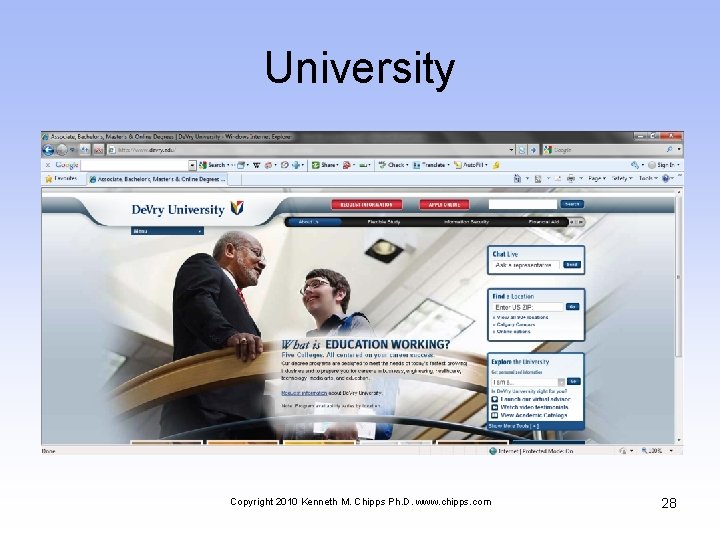 University Copyright 2010 Kenneth M. Chipps Ph. D. www. chipps. com 28 