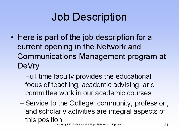 Job Description • Here is part of the job description for a current opening