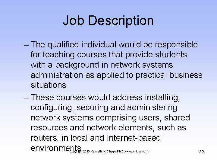 Job Description – The qualified individual would be responsible for teaching courses that provide