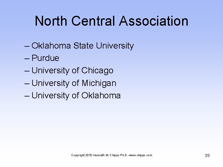 North Central Association – Oklahoma State University – Purdue – University of Chicago –