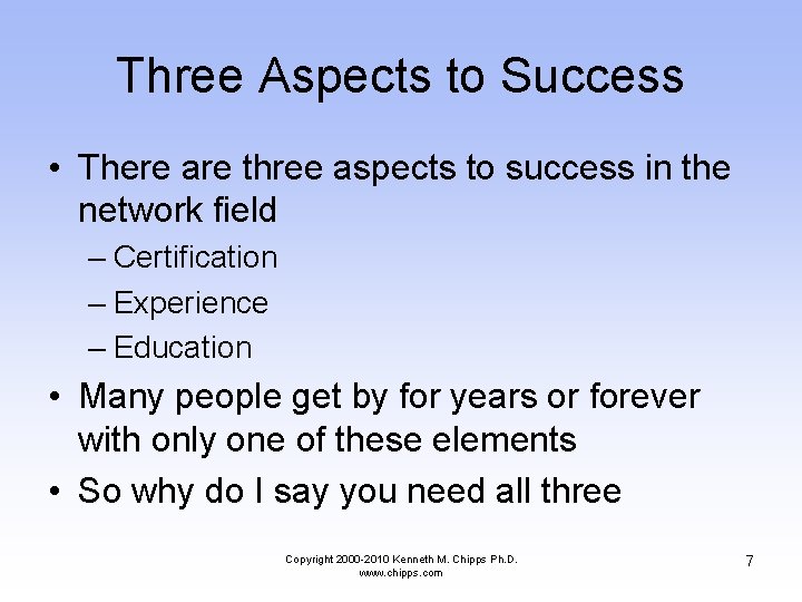 Three Aspects to Success • There are three aspects to success in the network