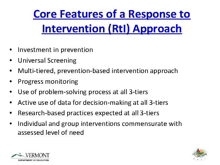 Core Features of a Response to Intervention (Rt. I) Approach • • Investment in