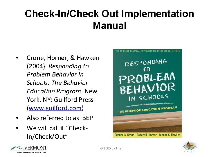 Check-In/Check Out Implementation Manual • • • Crone, Horner, & Hawken (2004). Responding to