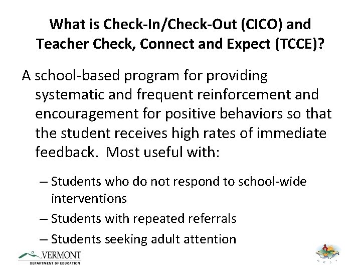What is Check-In/Check-Out (CICO) and Teacher Check, Connect and Expect (TCCE)? A school-based program