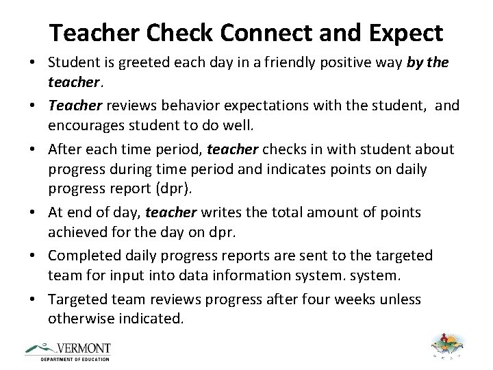 Teacher Check Connect and Expect • Student is greeted each day in a friendly