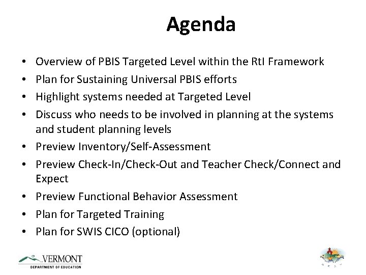 Agenda • • • Overview of PBIS Targeted Level within the Rt. I Framework