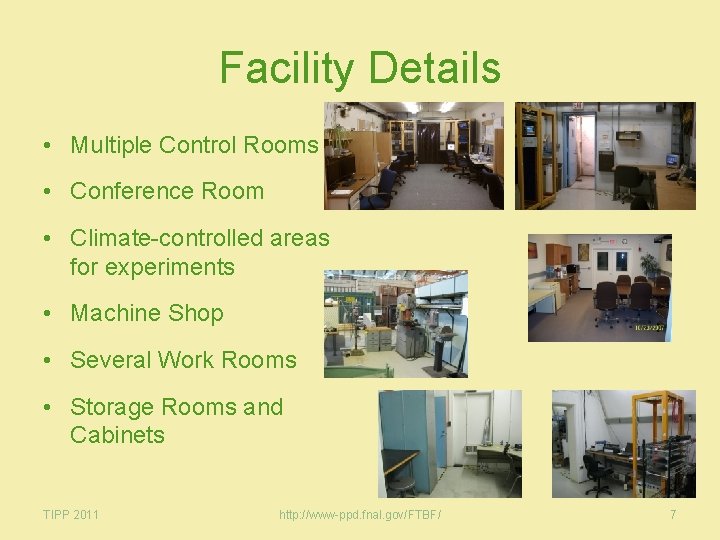 Facility Details • Multiple Control Rooms • Conference Room • Climate-controlled areas for experiments