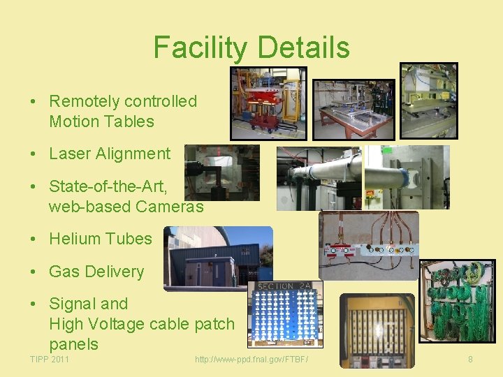Facility Details • Remotely controlled Motion Tables • Laser Alignment • State-of-the-Art, web-based Cameras
