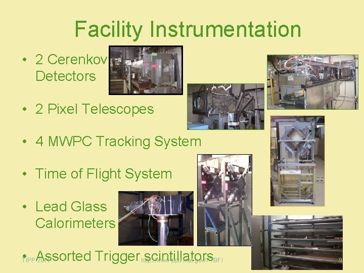 Facility Instrumentation • 2 Cerenkov Detectors • 2 Pixel Telescopes • 4 MWPC Tracking