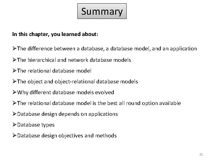 Summary In this chapter, you learned about: ØThe difference between a database, a database Summary In this chapter, you learned about: ØThe difference between a database, a database