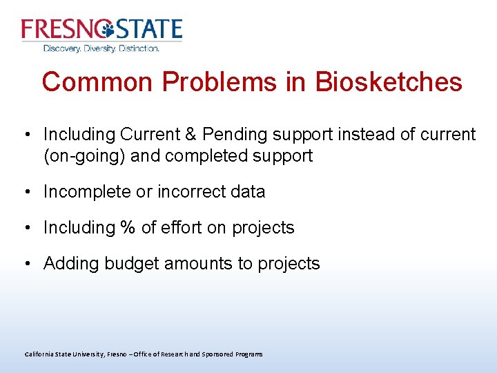 Common Problems in Biosketches • Including Current & Pending support instead of current (on-going)