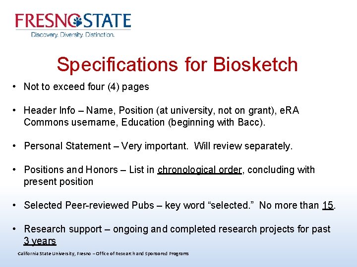 Specifications for Biosketch • Not to exceed four (4) pages • Header Info –