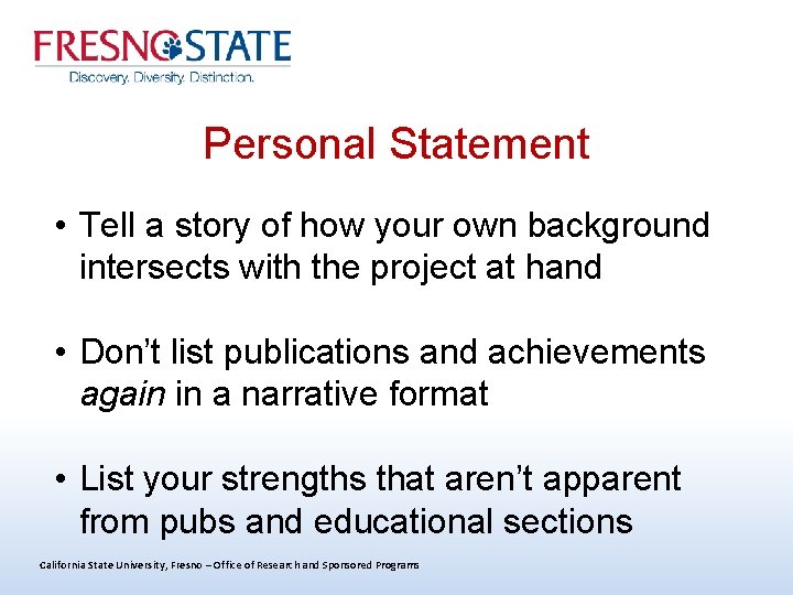 Personal Statement • Tell a story of how your own background intersects with the