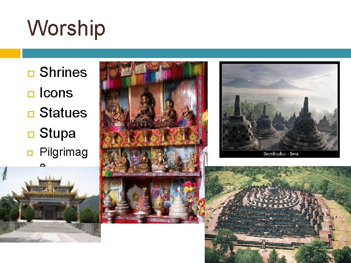 Worship Shrines Icons Statues Stupa Pilgrimag e 