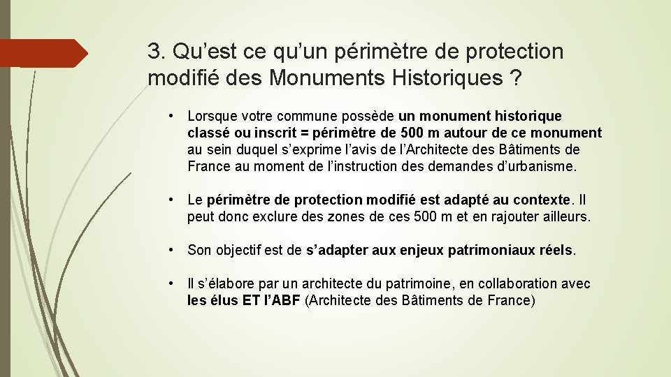 3. Qu’est ce qu’un périmètre de protection modifié des Monuments Historiques ? • Lorsque