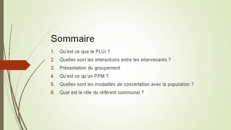 Sommaire 1. Qu’est ce que le PLUi ? 2. Quelles sont les interactions entre