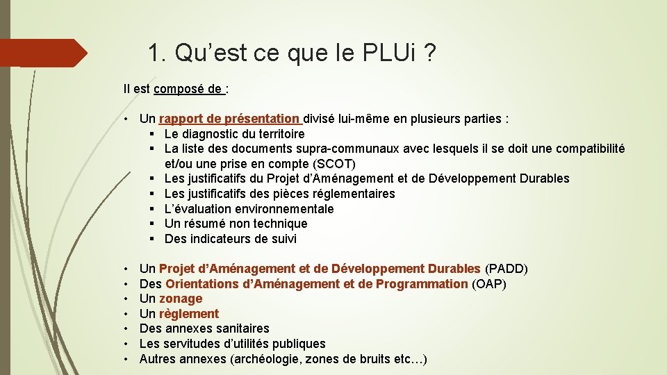 1. Qu’est ce que le PLUi ? Il est composé de : • Un