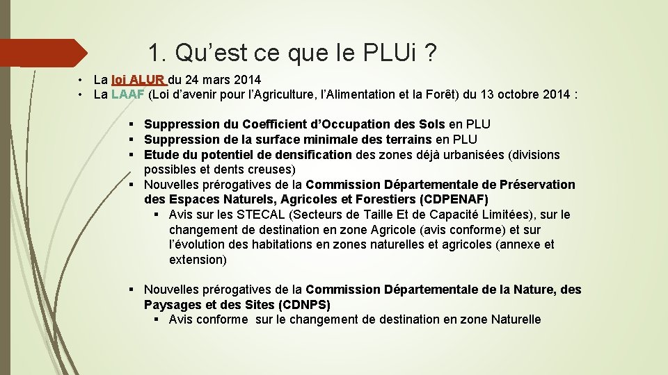 1. Qu’est ce que le PLUi ? • La loi ALUR du 24 mars