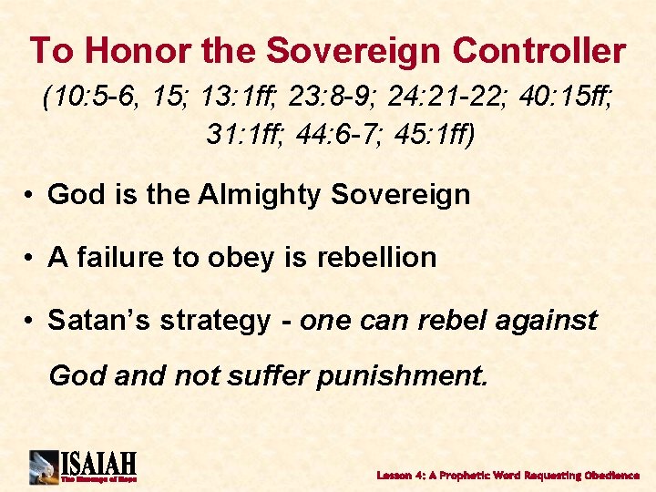 To Honor the Sovereign Controller (10: 5 -6, 15; 13: 1 ff; 23: 8