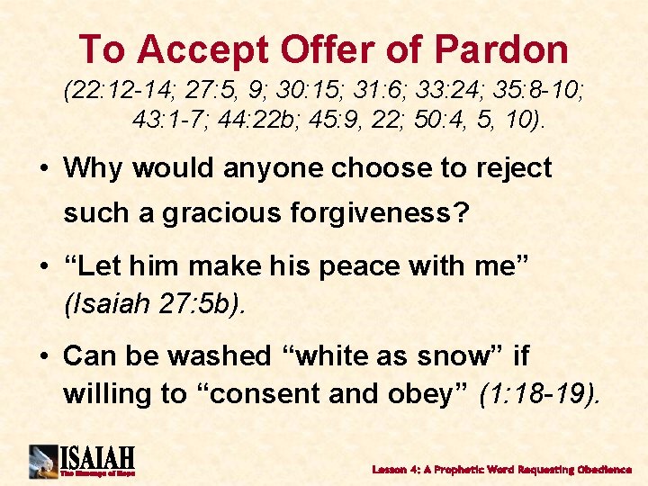 To Accept Offer of Pardon (22: 12 -14; 27: 5, 9; 30: 15; 31: