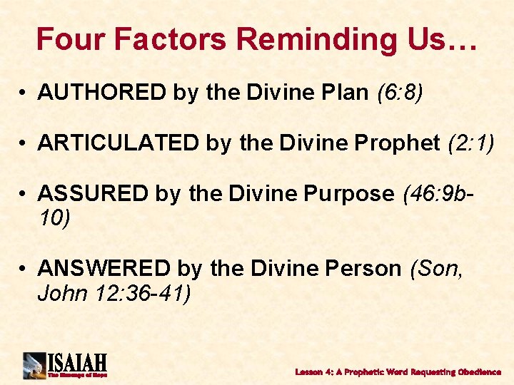 Four Factors Reminding Us… • AUTHORED by the Divine Plan (6: 8) • ARTICULATED