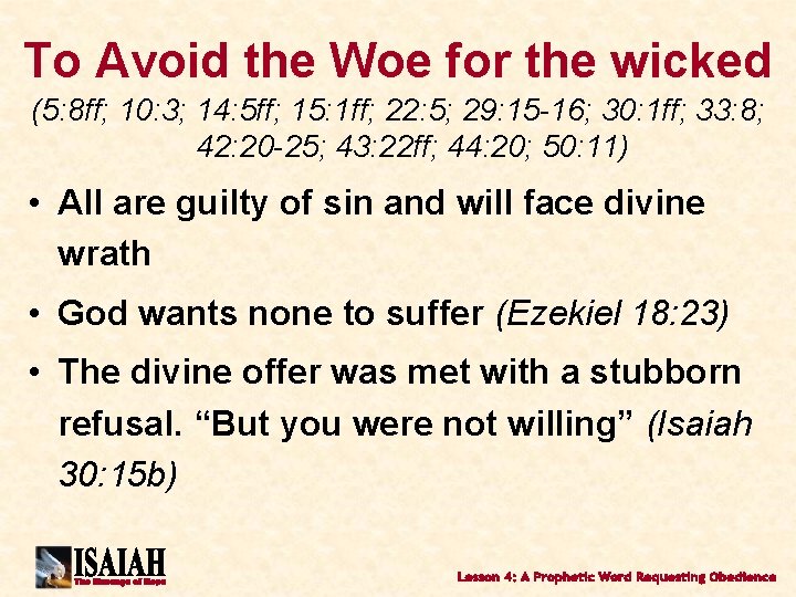 To Avoid the Woe for the wicked (5: 8 ff; 10: 3; 14: 5