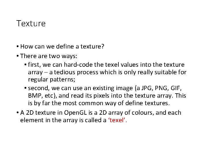 Texture • How can we define a texture? • There are two ways: •