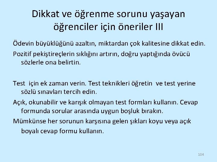 Dikkat ve öğrenme sorunu yaşayan öğrenciler için öneriler III Ödevin büyüklüğünü azaltın, miktardan çok