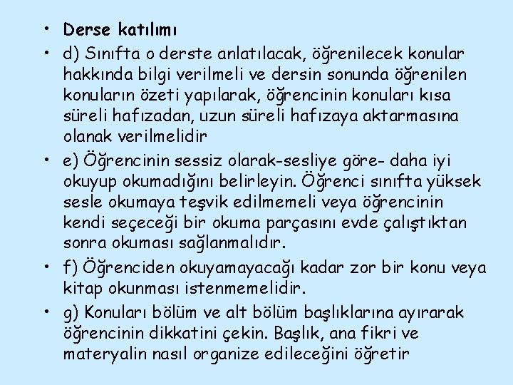  • Derse katılımı • d) Sınıfta o derste anlatılacak, öğrenilecek konular hakkında bilgi