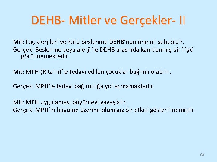 DEHB- Mitler ve Gerçekler- II Mit: İlaç alerjileri ve kötü beslenme DEHB’nun önemli sebebidir.