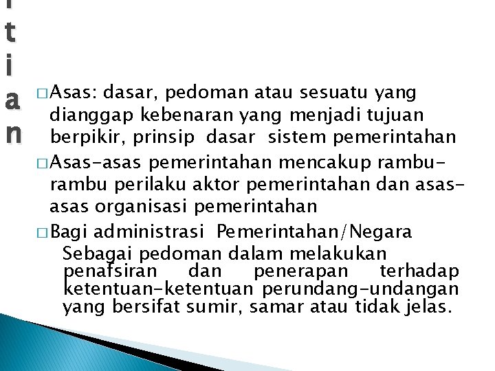 r t i a n � Asas: dasar, pedoman atau sesuatu yang dianggap kebenaran