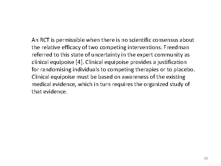 An RCT is permissible when there is no scientific consensus about the relative efficacy