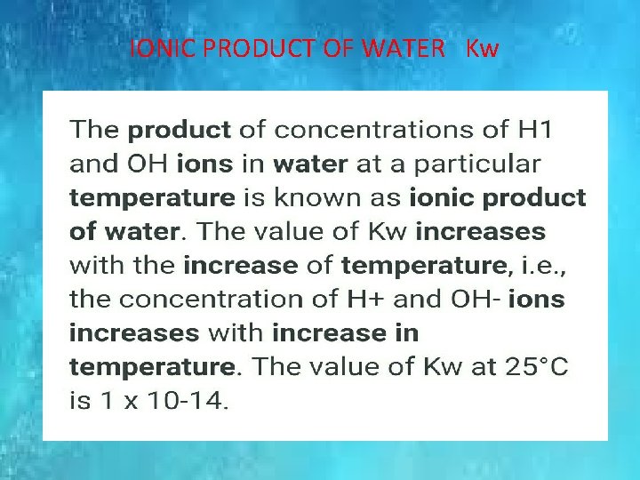 IONIC PRODUCT OF WATER Kw 