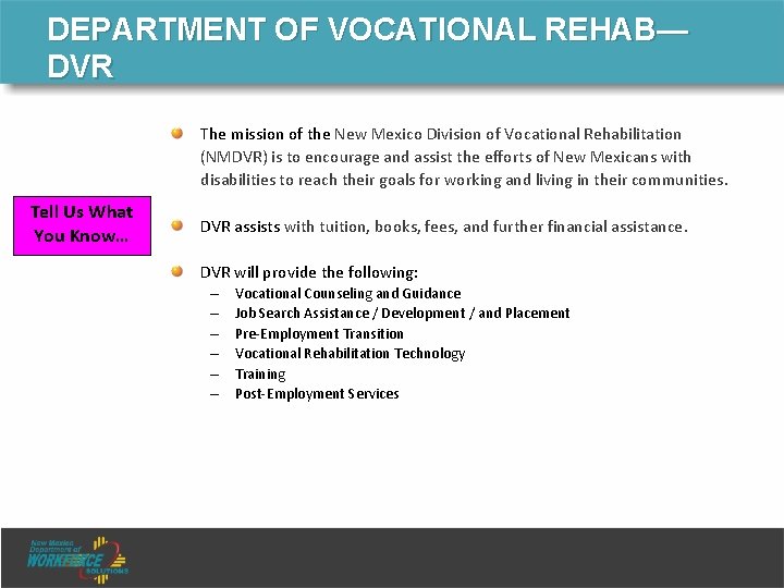 DEPARTMENT OF VOCATIONAL REHAB— DVR The mission of the New Mexico Division of Vocational