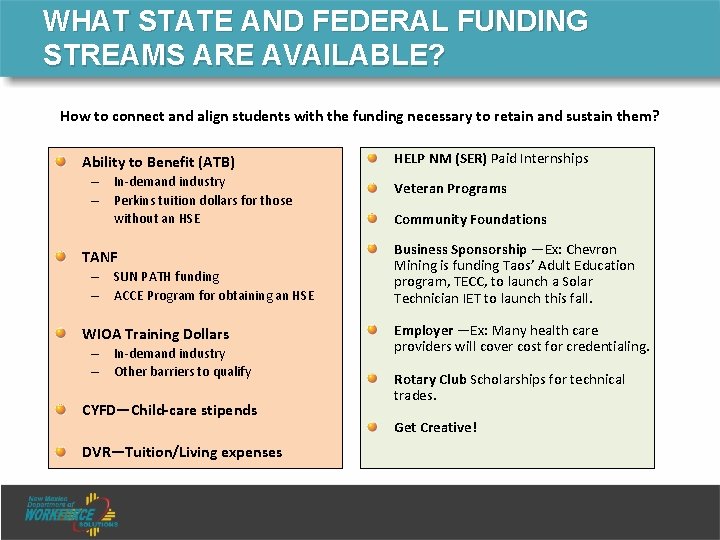 WHAT STATE AND FEDERAL FUNDING STREAMS ARE AVAILABLE? How to connect and align students