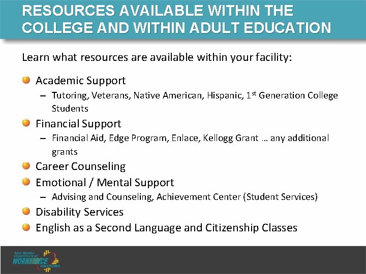 RESOURCES AVAILABLE WITHIN THE COLLEGE AND WITHIN ADULT EDUCATION Learn what resources are available