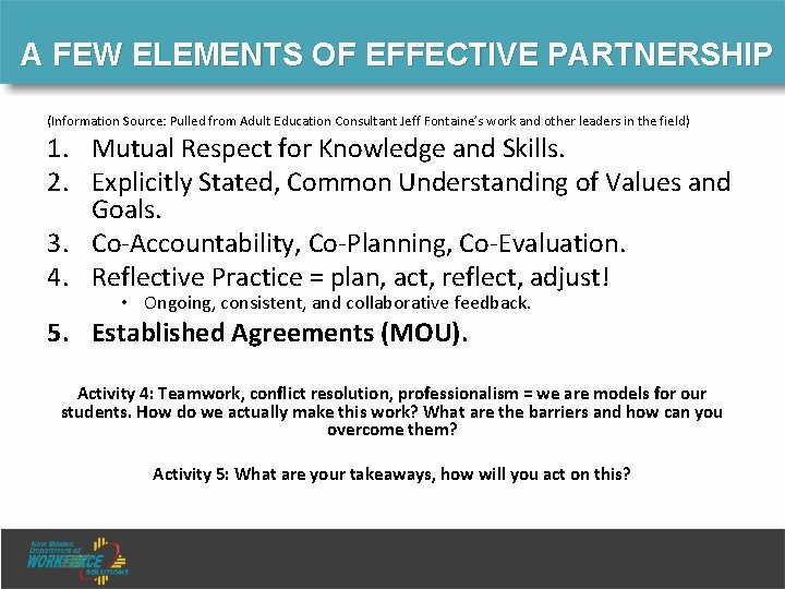 A FEW ELEMENTS OF EFFECTIVE PARTNERSHIP (Information Source: Pulled from Adult Education Consultant Jeff