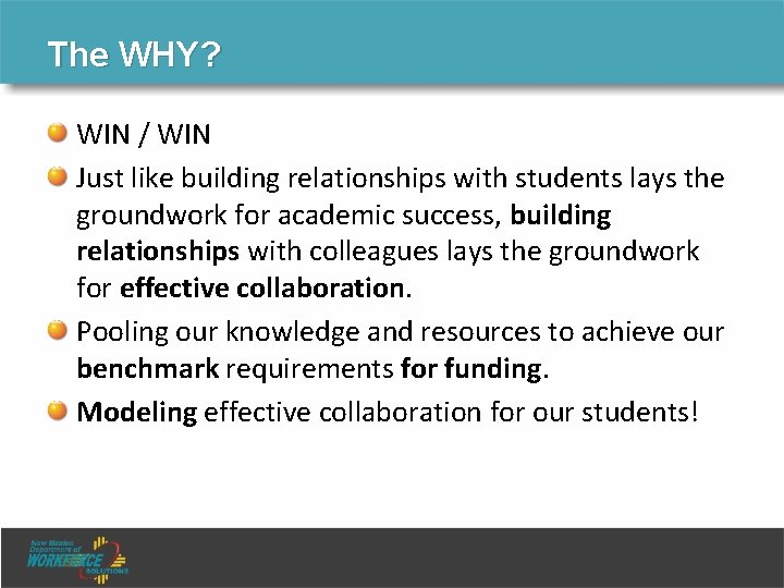 The WHY? WIN / WIN Just like building relationships with students lays the groundwork