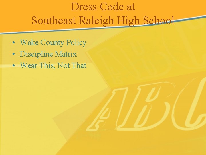 Dress Code at Southeast Raleigh High School • Wake County Policy • Discipline Matrix