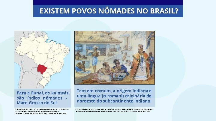EXISTEM POVOS NÔMADES NO BRASIL? Para a Funai, os kaiowás são índios nômades –