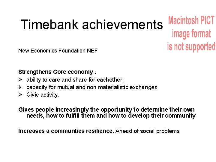 Timebank achievements New Economics Foundation NEF Strengthens Core economy : Ø ability to care