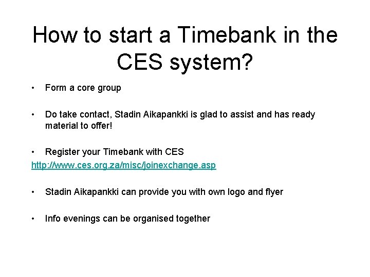 How to start a Timebank in the CES system? • Form a core group