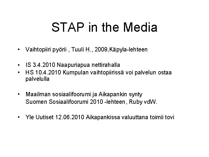 STAP in the Media • Vaihtopiiri pyörii , Tuuli H. , 2009, Käpyla-lehteen •