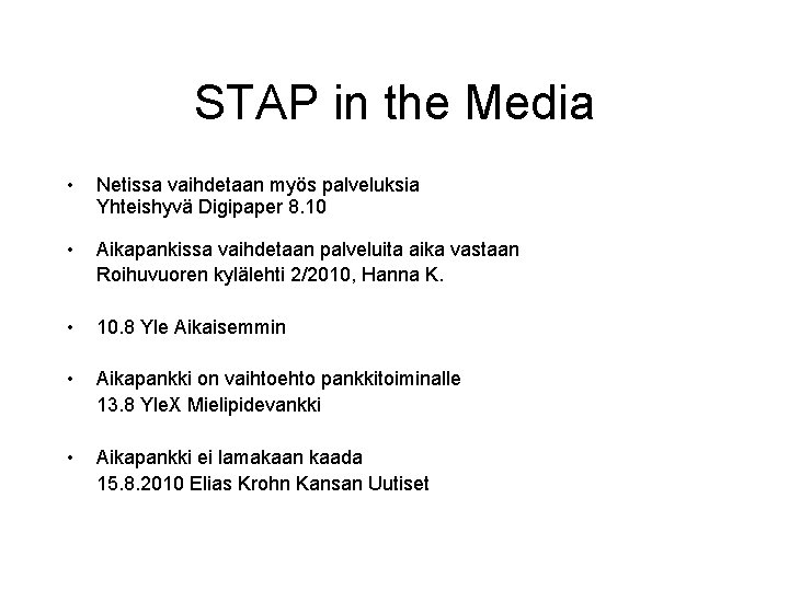 STAP in the Media • Netissa vaihdetaan myös palveluksia Yhteishyvä Digipaper 8. 10 •