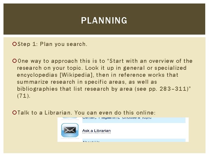 PLANNING Step 1: Plan you search. One way to approach this is to “Start